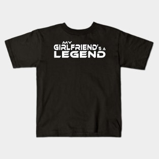 "MY GIRLFRIEND'S A LEGEND" White Text Kids T-Shirt